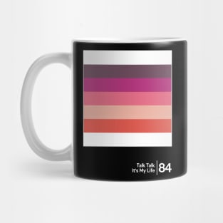 Talk Talk - it's My Life / Minimal Style Graphic Artwork Design Mug